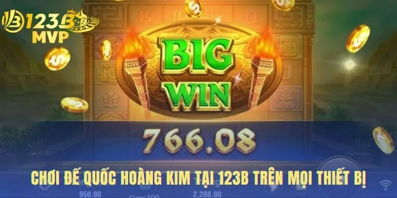 Các bước bắt đầu chơi đế quốc hoàng kim tại nhà cái 123B
