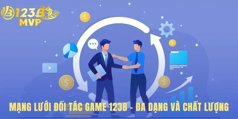 Đối tác game 123B nền tảng cho kho giải trí đỉnh cao