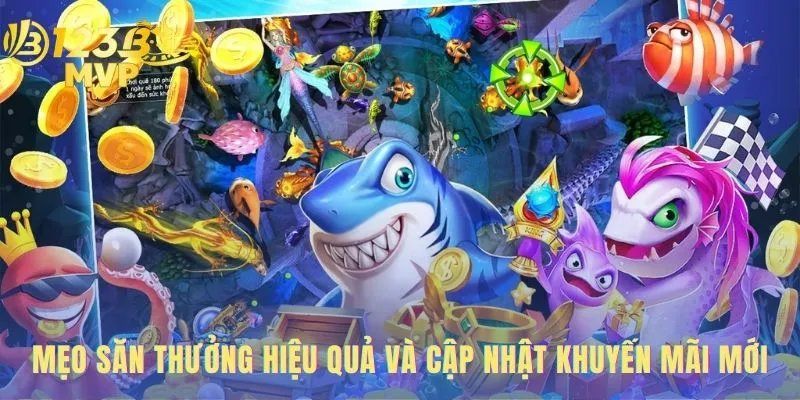 Mẹo chơi bắn cá 123B hiệu quả giúp tiết kiệm đạn dược